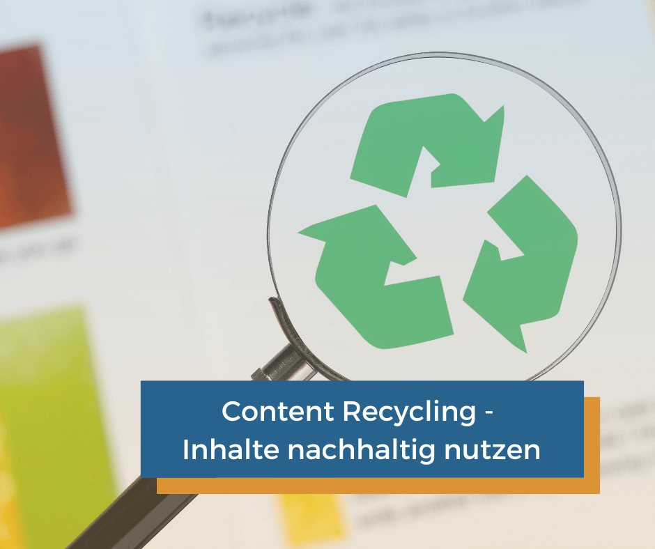 content recycling - Inhalte nachhaltig nutzen